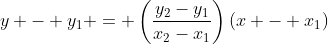 y - y_1 = \left(\frac{y_2-y_1}{x_2-x_1}\right)(x - x_1)