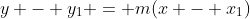 y - y_1 = m(x - x_1)