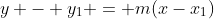 y - y_1 = m(x-x_1)