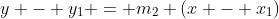 y - y_1 = m_2 (x - x_1)