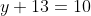 y+13=10