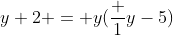 y+2 = y(\frac {1}{y-5})