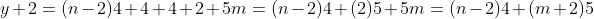 y+2=(n-2)4+4+4+2+5m=(n-2)4+(2)5+5m=(n-2)4+(m+2)5