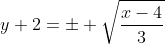 y+2=\pm \sqrt{\frac{x-4}{3}}