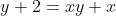 y+2=xy+x