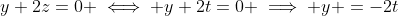 y+2z=0 \iff y+2t=0 \implies y =-2t