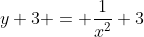y+3 = \frac{1}{x^2}+3