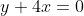 y+4x=0