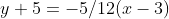 y+5=-5/12(x-3)