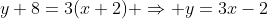 y+8=3(x+2) \Rightarrow y=3x-2