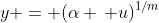 y = (\alpha \, u)^{1/m}