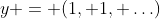 y = (1, 1, \ldots)
