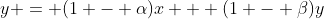y = (1 - \alpha)x + (1 - \beta)y