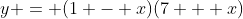 y = (1 - x)(7 + x)