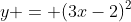 y = (3x-2)^2