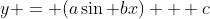 y = (a\sin bx) + c