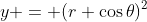 y = (r \cos\theta)^2