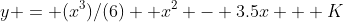 y = (x^3)/(6) +x^2 - 3.5x + K