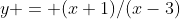 y = (x+1)/(x-3)