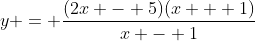 y = \frac{(2x - 5)(x + 1)}{x - 1}