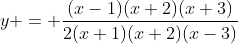 y = \frac{(x-1)(x+2)(x+3)}{2(x+1)(x+2)(x-3)}