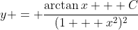 y = \frac{\arctan{x} + C}{(1 + x^2)^2}