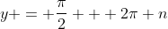 y = \frac{\pi}{2} + 2\pi n