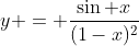 y = \frac{\sin x}{(1-x)^2}