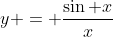 y = \frac{\sin x}{x}