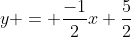 y = \frac{-1}{2}x+\frac{5}{2}
