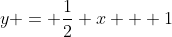 y = \frac{1}{2} x + 1