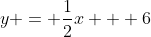 y = \frac{1}{2}x + 6