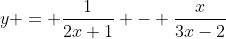 y = \frac{1}{2x+1} - \frac{x}{3x-2}
