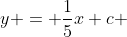 y = \frac{1}{5}x+c 