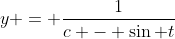 y = \frac{1}{c - \sin t}