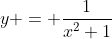 y = \frac{1}{x^2+1}