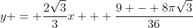 y = \frac{2\sqrt{3}}{3}x + \frac{9 - 8\pi\sqrt{3}}{36}