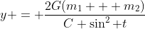 y = \frac{2G(m_1 + m_2)}{C \sin^2 t}