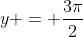 y = \frac{3\pi}{2}