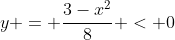 y = \frac{3-x^2}{8} < 0