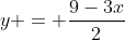 y = \frac{9-3x}{2}