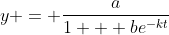y = \frac{a}{1 + be^{-kt}}