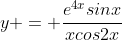 y = \frac{e^{4x}sinx}{xcos2x}