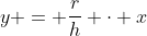 y = \frac{r}{h} \cdot x