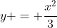 y = \frac{x^2}{3}