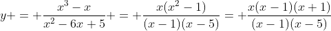 y = \frac{x^3-x}{x^2-6x+5} = \frac{x(x^2-1)}{(x-1)(x-5)}= \frac{x(x-1)(x+1)}{(x-1)(x-5)}