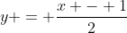 y = \frac{x - 1}{2}