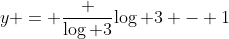 y = \frac {\log 3}{\log 3 - 1}