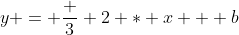 y = \frac 3 2 * x + b
