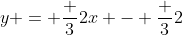 y = \frac 32x - \frac 32